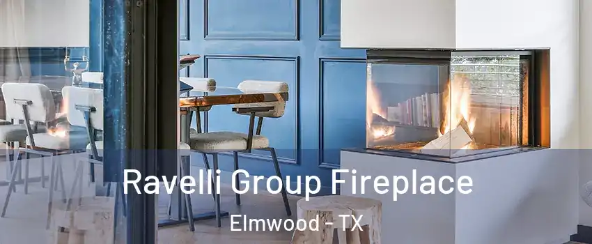 Ravelli Group Fireplace Elmwood - TX