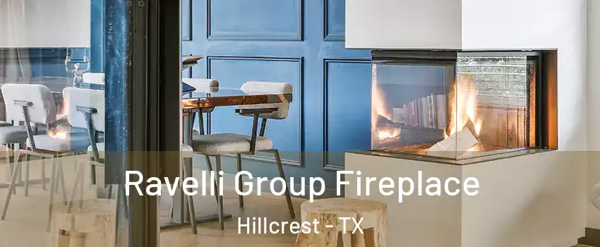 Ravelli Group Fireplace Hillcrest - TX