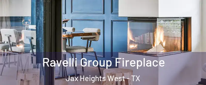 Ravelli Group Fireplace Jax Heights West - TX