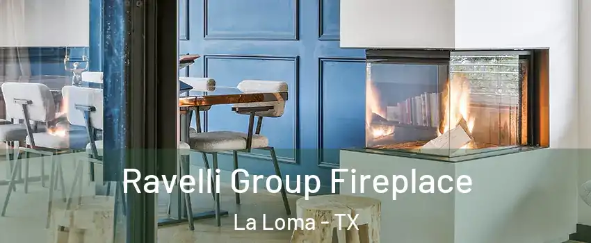 Ravelli Group Fireplace La Loma - TX