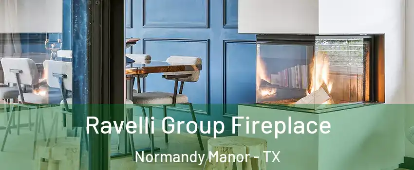 Ravelli Group Fireplace Normandy Manor - TX