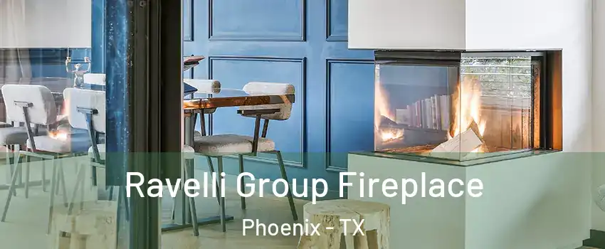 Ravelli Group Fireplace Phoenix - TX