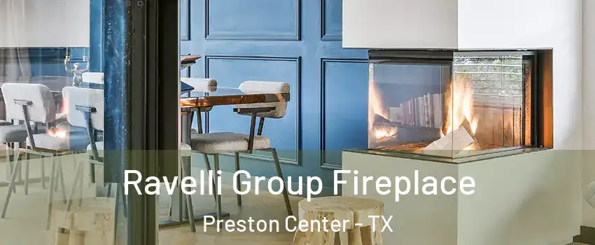 Ravelli Group Fireplace Preston Center - TX