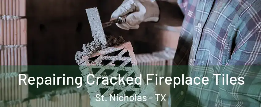 Repairing Cracked Fireplace Tiles St. Nicholas - TX