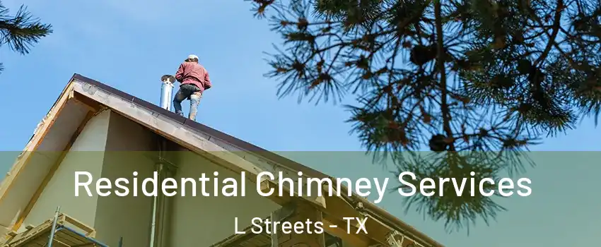 Residential Chimney Services L Streets - TX