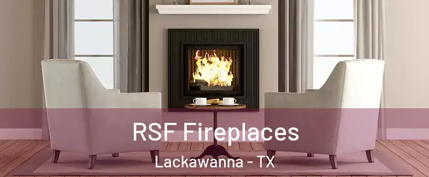 RSF Fireplaces Lackawanna - TX