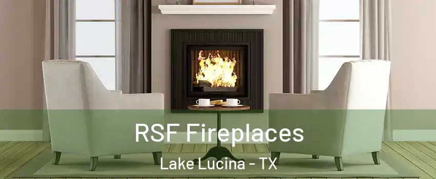 RSF Fireplaces Lake Lucina - TX