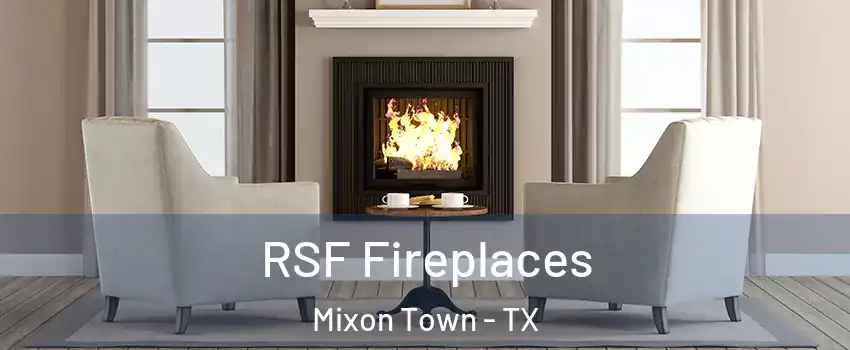 RSF Fireplaces Mixon Town - TX