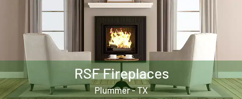 RSF Fireplaces Plummer - TX