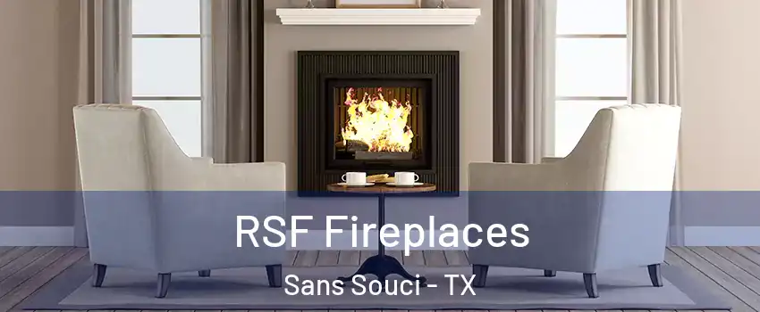 RSF Fireplaces Sans Souci - TX