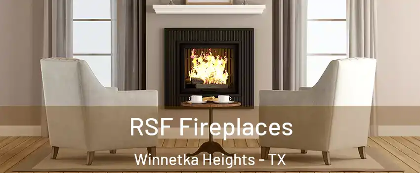 RSF Fireplaces Winnetka Heights - TX