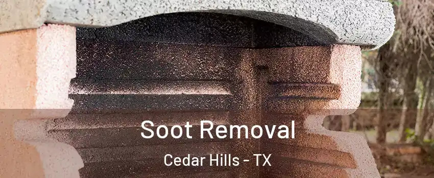 Soot Removal Cedar Hills - TX