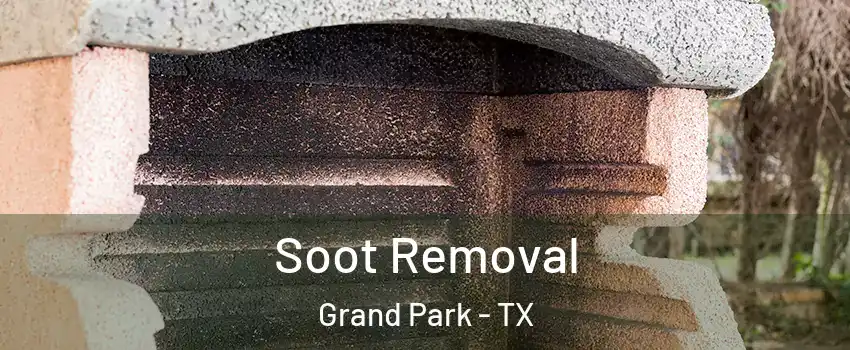 Soot Removal Grand Park - TX