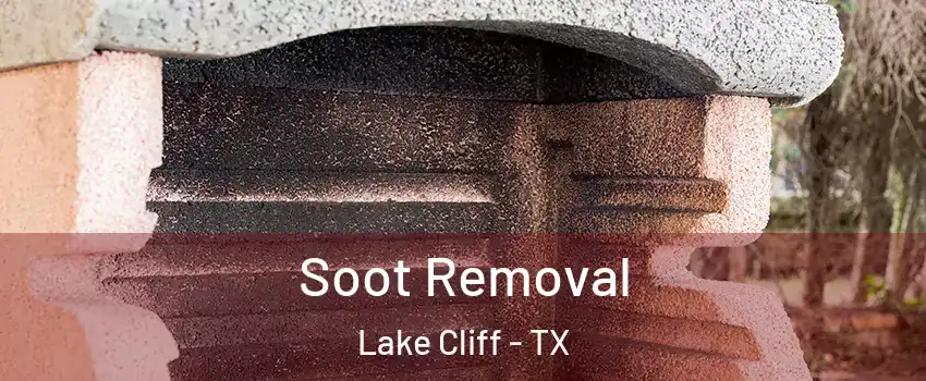 Soot Removal Lake Cliff - TX