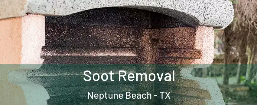 Soot Removal Neptune Beach - TX