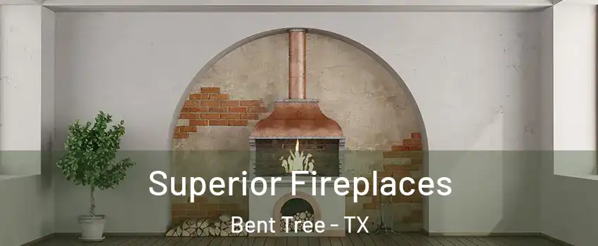 Superior Fireplaces Bent Tree - TX