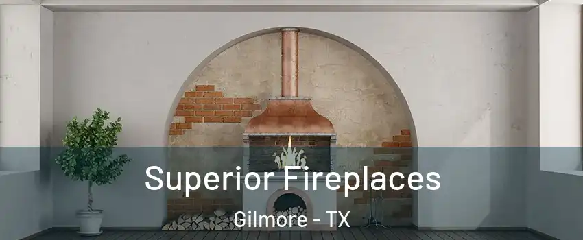 Superior Fireplaces Gilmore - TX