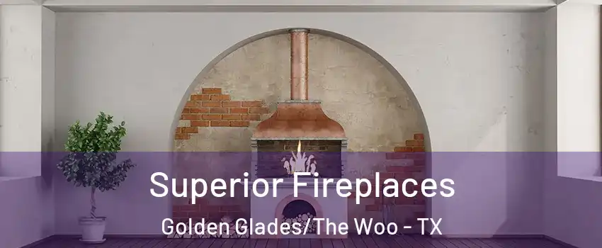 Superior Fireplaces Golden Glades/The Woo - TX