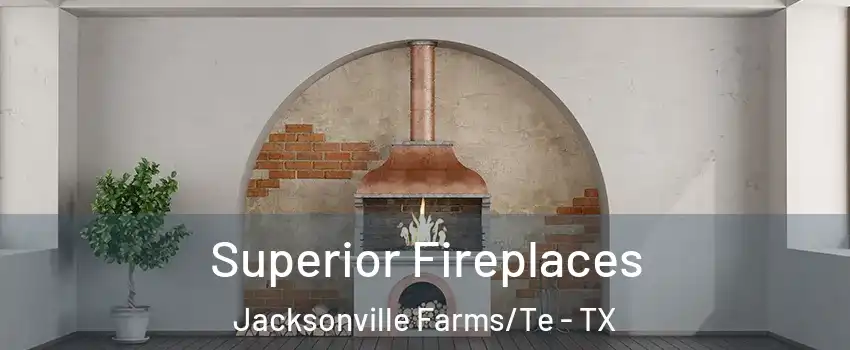 Superior Fireplaces Jacksonville Farms/Te - TX