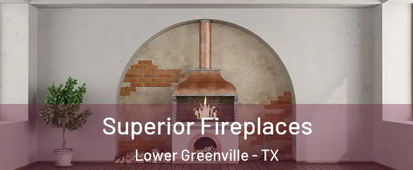 Superior Fireplaces Lower Greenville - TX