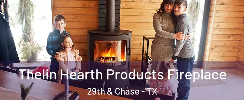 Thelin Hearth Products Fireplace 29th & Chase - TX