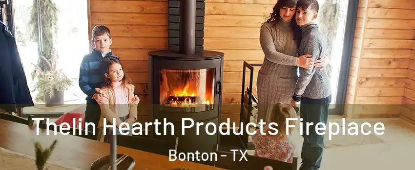 Thelin Hearth Products Fireplace Bonton - TX