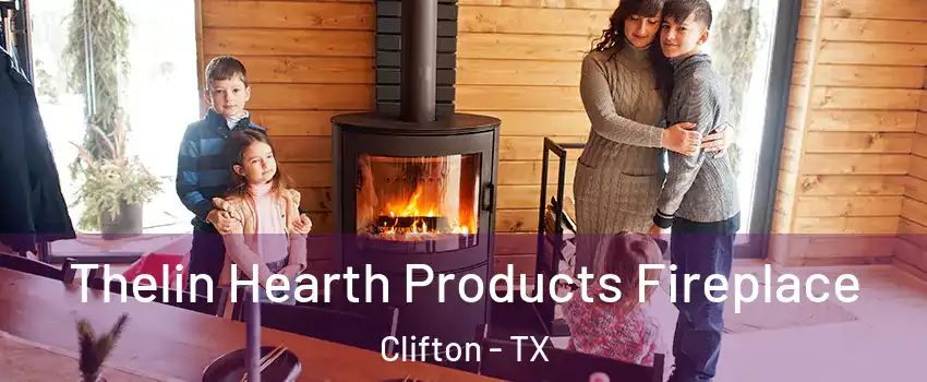 Thelin Hearth Products Fireplace Clifton - TX