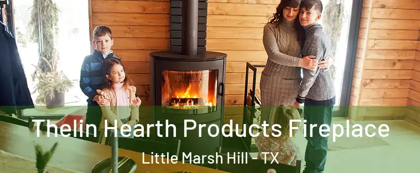 Thelin Hearth Products Fireplace Little Marsh Hill - TX