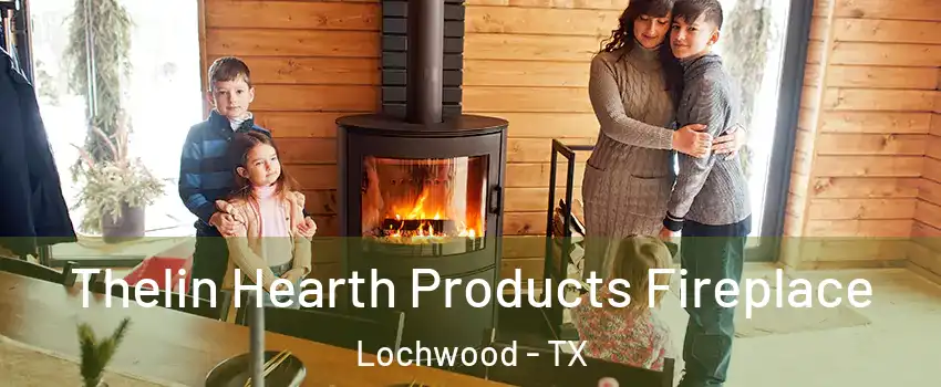 Thelin Hearth Products Fireplace Lochwood - TX