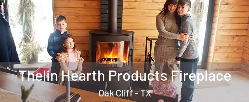 Thelin Hearth Products Fireplace Oak Cliff - TX