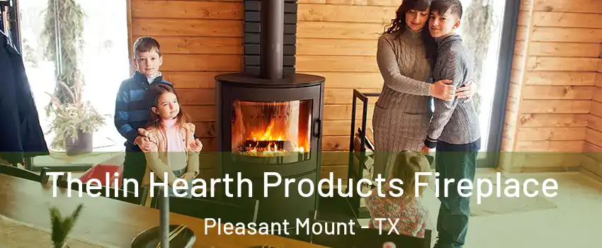 Thelin Hearth Products Fireplace Pleasant Mount - TX