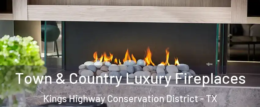 Town & Country Luxury Fireplaces Kings Highway Conservation District - TX