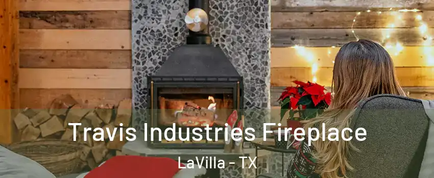 Travis Industries Fireplace LaVilla - TX