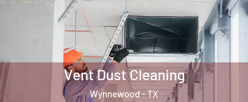 Vent Dust Cleaning Wynnewood - TX