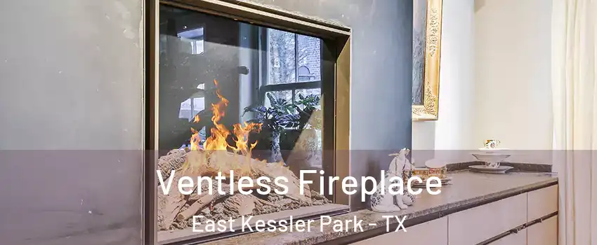 Ventless Fireplace East Kessler Park - TX