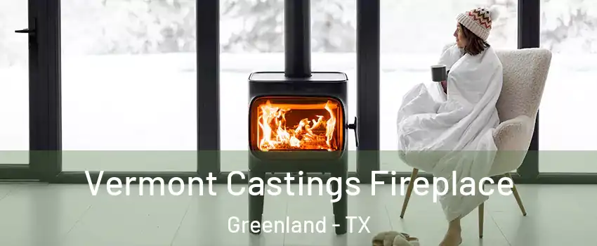 Vermont Castings Fireplace Greenland - TX