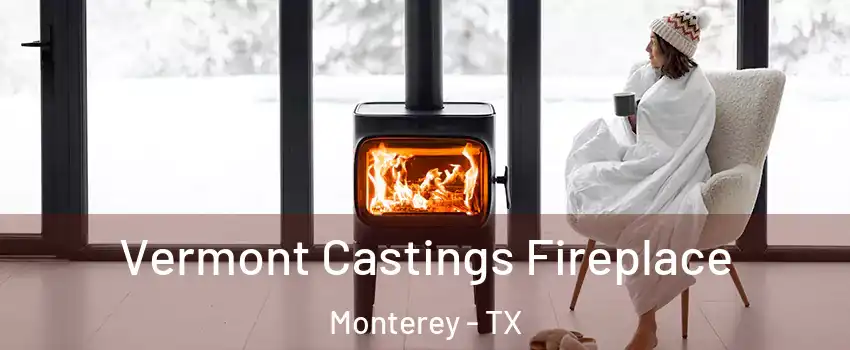 Vermont Castings Fireplace Monterey - TX