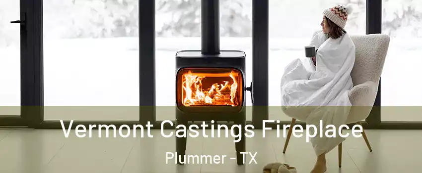 Vermont Castings Fireplace Plummer - TX