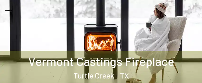 Vermont Castings Fireplace Turtle Creek - TX