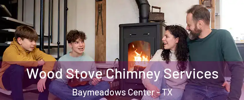 Wood Stove Chimney Services Baymeadows Center - TX