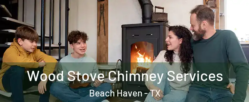 Wood Stove Chimney Services Beach Haven - TX