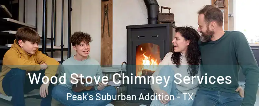 Wood Stove Chimney Services Peak's Suburban Addition - TX