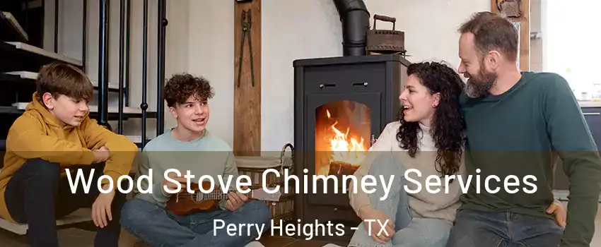 Wood Stove Chimney Services Perry Heights - TX