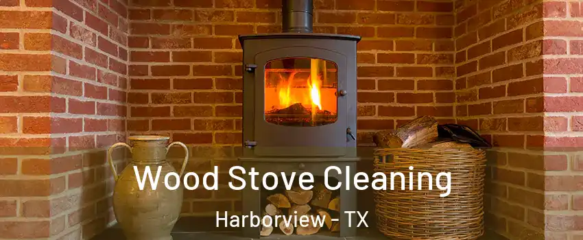 Wood Stove Cleaning Harborview - TX