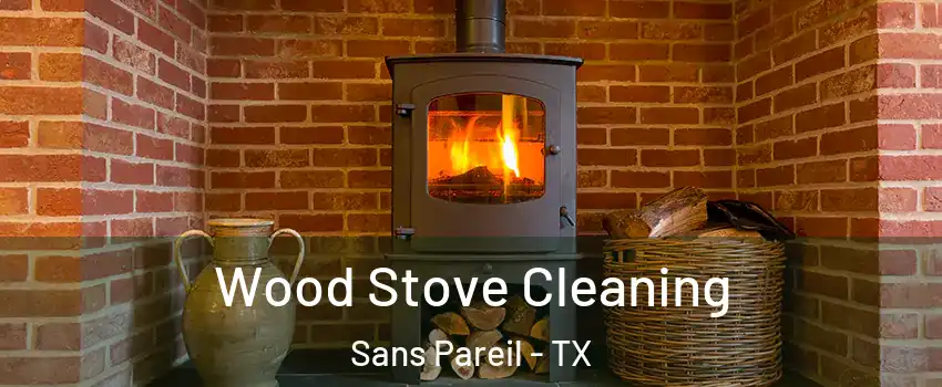 Wood Stove Cleaning Sans Pareil - TX